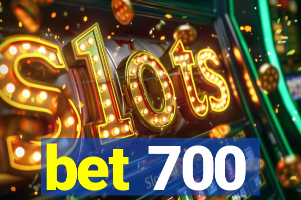bet 700